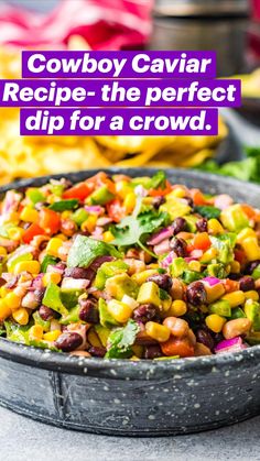 cowboy caviar recipe the perfect dip for a crowd