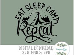 the eat sleep camp repeat logo is shown in black and white, with an image of a