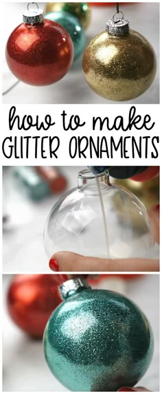 christmas ornaments with text overlay that says how to make glitter ornaments