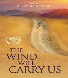 the wind will carry us poster with an image of a car driving down a dirt road