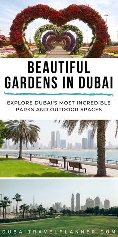 beautiful gardens in dubai with the words, explore dubai's most incredible parks and outdoor spaces