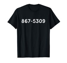 PRICES MAY VARY. Features main phrase in numbers, "867-5309". I know you heard it all before but don't lose your nerve, give a gift that someone can hold on to. 867-5309. Lightweight, Classic fit, Double-needle sleeve and bottom hem Computer Hacker, Bold Statements, People Smile, Spread Positivity, Witty Quotes, Funny Sayings, Branded T Shirts, Top Styles, Fashion Branding