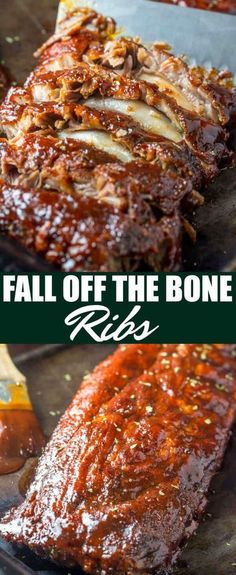 ribs with bbq sauce on top and the words, fall off the bone ribs