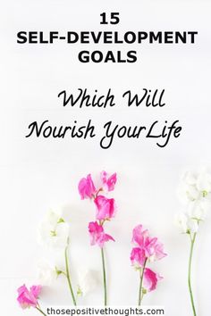 15 Self Development Goals Which Will Nourish Your Life Self Development Goals, Bujo Goals, Become Your Best Self, Manifestation Magic, Life Path Number, Personal Development Plan, Personal Development Books, Monthly Goals