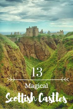 the scottish castle with text overlaying it that reads 13 magnificent scottish castles