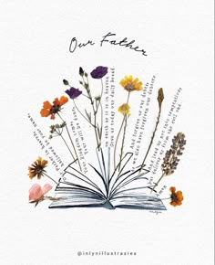 an open book with flowers on it and the words our father written in cursive writing