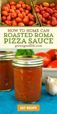 images of roma tomatoes in boxes and a canning jar of roasted roma pizza sauce with text overlay that reads how to home can roasted roma pizza sauce get recipe at grow a good life dot com Canning Recipes For Tomatoes Sauces, Canning Ideas For Tomatoes, Tomato Recipes Canning, Canning Roasted Tomatoes Recipes, Canning Garden Vegetables, Roasted Tomato Canning Recipes, Canning Tomatoes Sauce