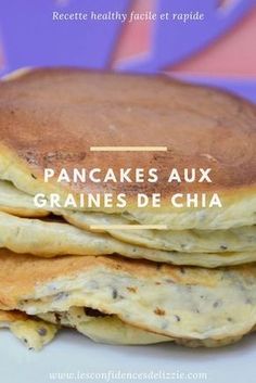 pancakes are stacked on top of each other with the words pancake's au graines de chia