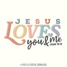 the words jesus loves you and me on a white background with an orange, pink, blue