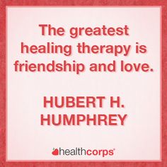 a red square frame with the words, the greatest heating therapy is friendship and love