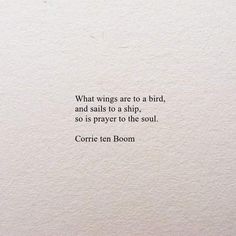 an image of a quote written in black on white paper with the words what wings are to a bird, and sails to a ship, so is prayer to the soul