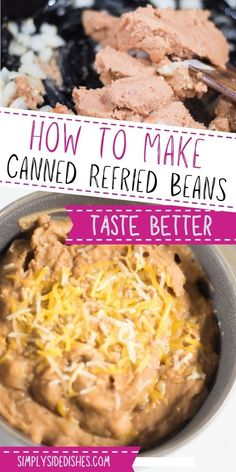 a bowl filled with food and the words how to make canned refried beans taste better