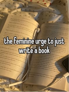 an open book with the words the feminine urge to just write a book on it