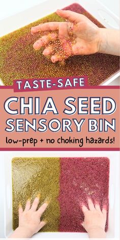 two photos with the words taste safe, chia seed sensory bin and hand on it