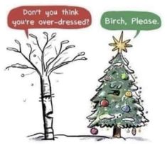 a christmas tree with two speech bubbles saying, don't you think you're over - dressed?