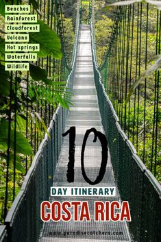 a bridge with the words 10 day itinerary costa rica