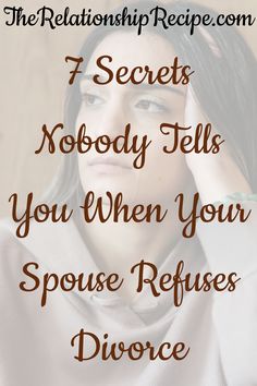 These surprising tips can help you move forward and find peace when your spouse won’t divorce you.