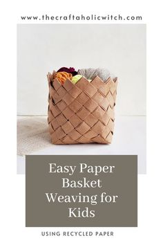 an easy paper basket weaving for kids using recycled paper