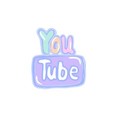 the words you tube are painted in pastel colors