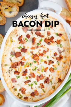 cheesy hot bacon dip in a white casserole dish