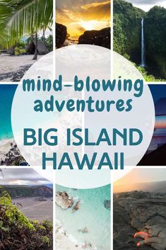 the words mind - blowing adventures big island hawaii surrounded by images of waterfalls, rocks and palm trees