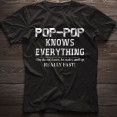 Pop Pop Shirt, Pop Pop Gift, Pop Pop Tshirt, Gifts for Pop Pop, Fathers Day Gift, Funny Pop Pop Gift, Pop Pop Know Everything T-Shirt ABOUT OUR PRODUCTS: The personalized Standard T-Shirt is the perfect canvas for self-expression and individual style. Crafted from 100% preshrunk cotton, this classic short-sleeve tee not only offers comfort but also provides a unique opportunity for print on demand customization. Whether you're looking to showcase your creativity, promote your brand, or commemora Affordable Pop Culture Shirt With Letter Print, Affordable Pop Culture T-shirt With Text Print, Cheap Pop Culture T-shirt With Custom Artwork, Gifts For Pop, Pop Pop Shirts, Pop T, Pop Pop, Individual Style, Pregnancy Announcement