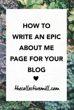 a white sign that says how to write an epic about me page for your blog