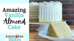 an image of a vanilla cake with the words amazing vanilla almond cake on it's side