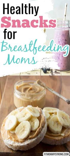 healthy snacks for breastfeeding moms with peanut butter and banana slices on top