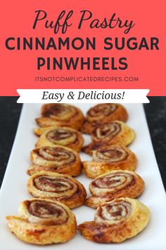 cinnamon sugar pinwheels on a white plate with text overlay that reads, puff pastry cinnamon sugar pinwheels