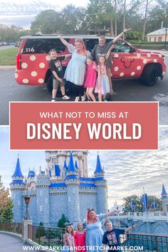 the family poses in front of disney world with text overlay that reads what not to miss at disney world