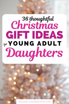 a white christmas tree with the words 3 thoughtful christmas gift ideas for young adult daughters