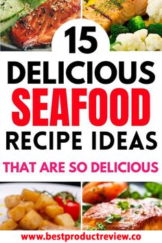 seafood and vegetables with text overlay that reads 15 delicious seafood recipe ideas that are so delicious