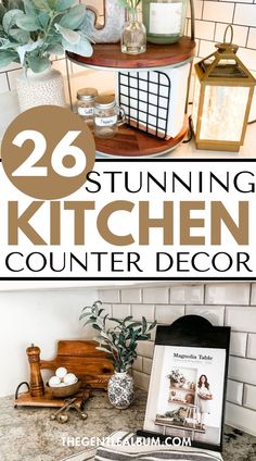 the kitchen counter is decorated in white and brown with text overlay that reads 26 stunning kitchen counter decor