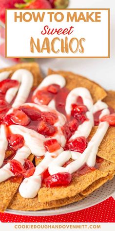 how to make sweet nachos on a plate with strawberries in the background