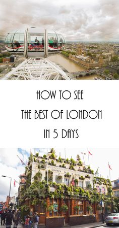 the london eye with text overlaying how to see the best of london in 5 days