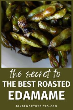 the secret to the best roasted edamame is that it's so good