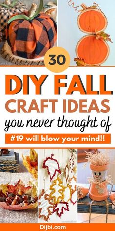 pumpkins and other fall decorations with text overlay that reads 30 diy fall craft ideas you never thought of