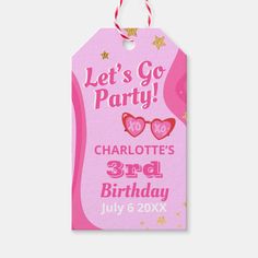 a pink birthday party tag with hearts and stars on the top, says let's go party charlotte's 3rd birthday july 6 20x