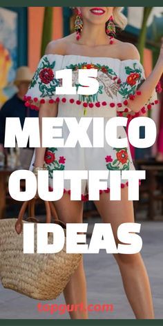 a woman in a mexican outfit holding a straw bag with the words 15 mexican outfits