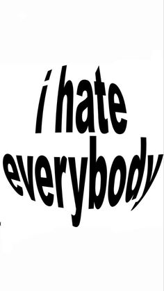 i hate everybody sticker on a white background