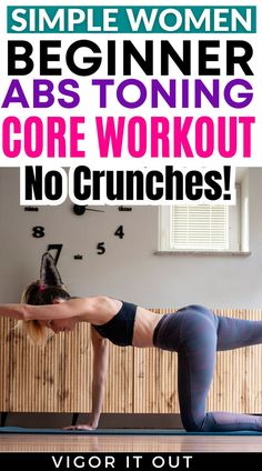 a woman doing a yoga pose with the text, simple women beginner abs toning core workout no crunches