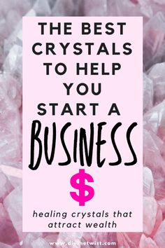 the best crystals to help you start a business