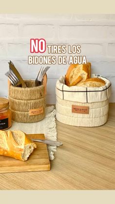 there are bread and butter in baskets next to each other on a table with the words no tress los bidones de agua