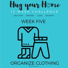 a blue poster with the words, organize your home 12 week challenge