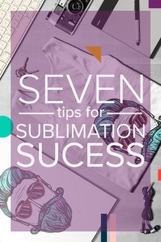 the cover of seven tips for sublimation success