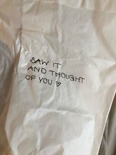 a piece of paper with writing on it that says saw it and thought of you