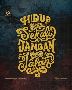 an artistic poster with the words hidup have kale dangan and jala