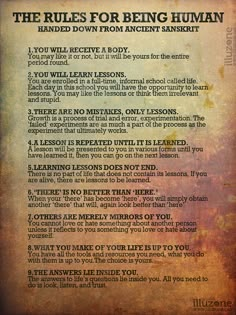 The Rules For Being Human nn There are 9 rules for being human which are handed down from ancient sanskrit. Being Human, Sanskrit, Guided Meditation, Good Advice, The Rules, Ayurveda, Wisdom Quotes, Namaste