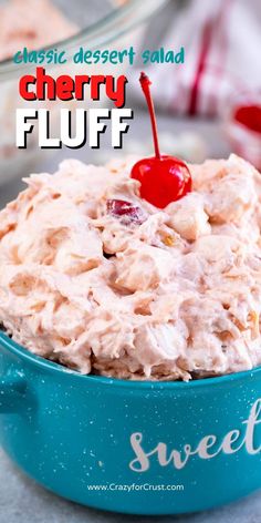 a close up of a bowl of food with a cherry on top and text overlay that reads classic desert salad cherry fluff